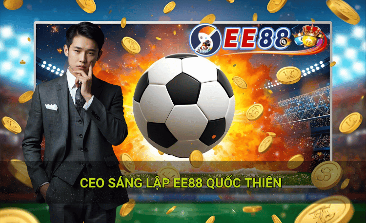CEO sáng lập Ee88 Quốc Thiên