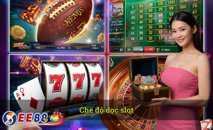 Chế độ dọc slot là gì