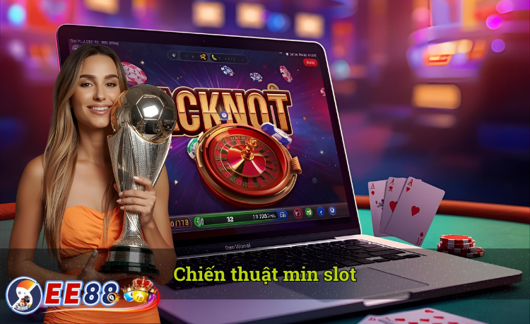 Chiến thuật min slot EE88