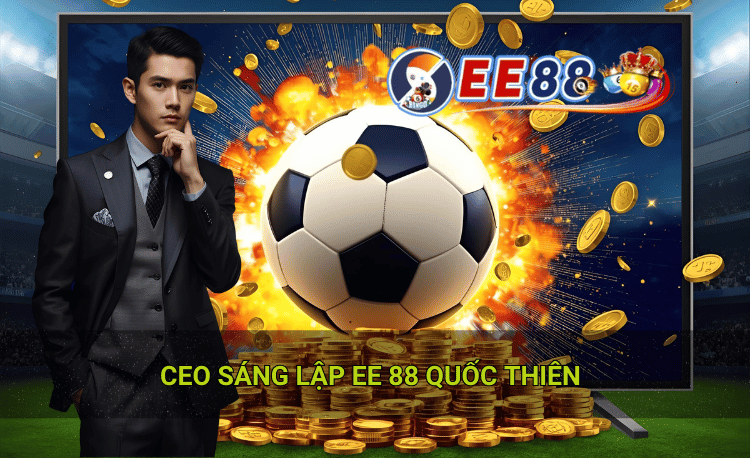Chiêu trò marketing ceo sáng lập ee88 quốc thiên