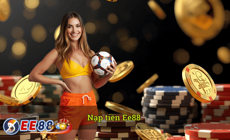Nạp tiền Ee88