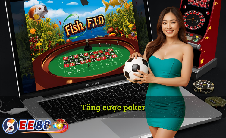 Tăng cược poker là gì